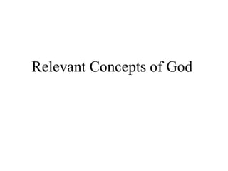 Relevant Concepts of God
 
