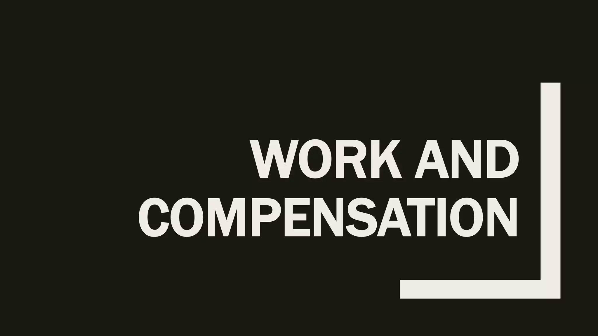 WORK AND
COMPENSATION