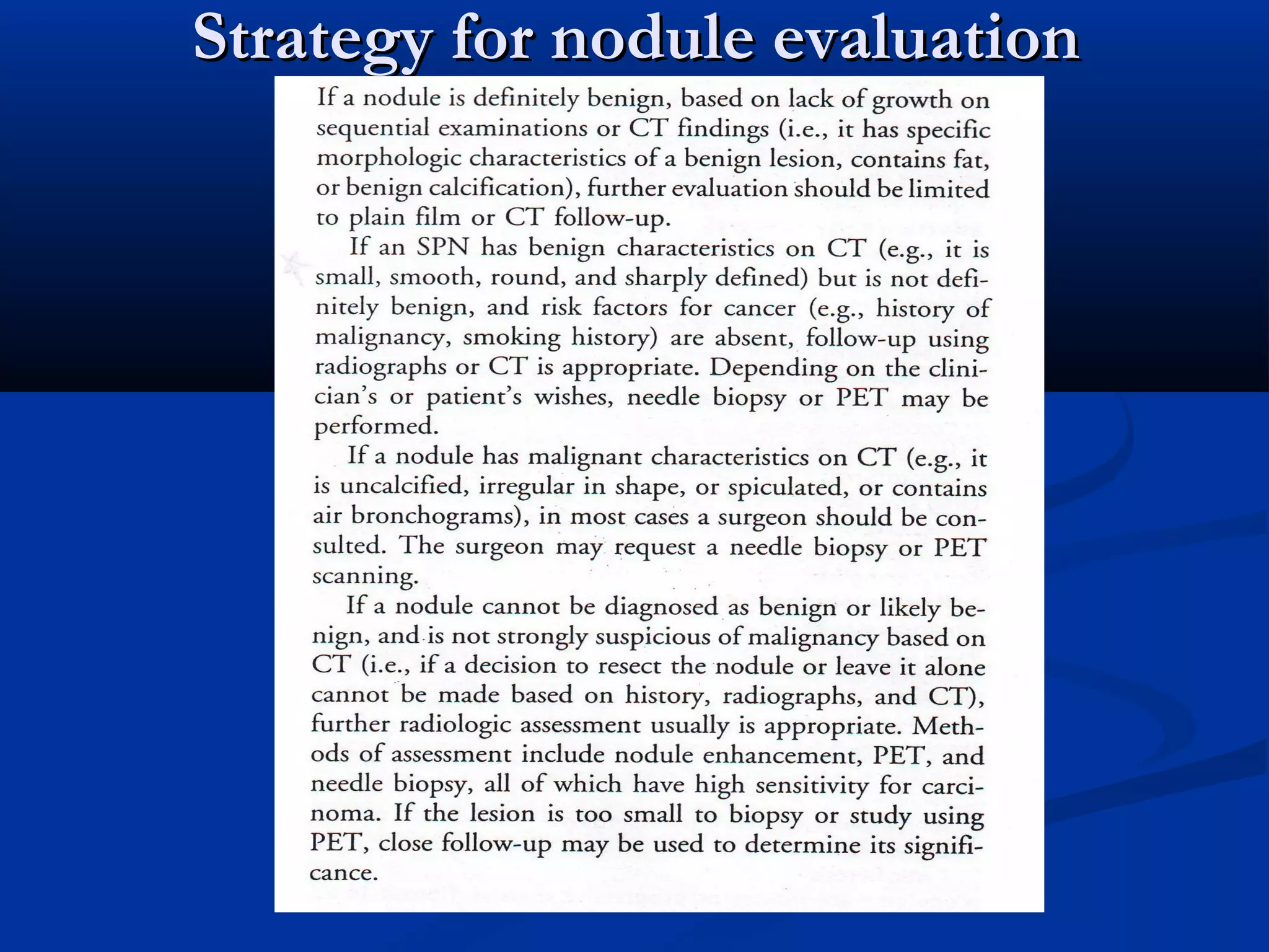 Strategy for nodule evaluation
 