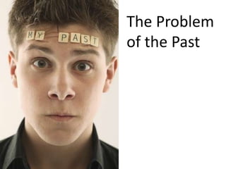 The Problem of the Past 