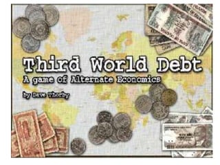 The Problems of Third World
          Debt!
 