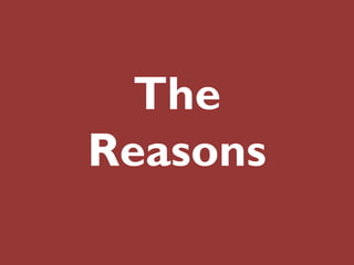 The
Reasons
 