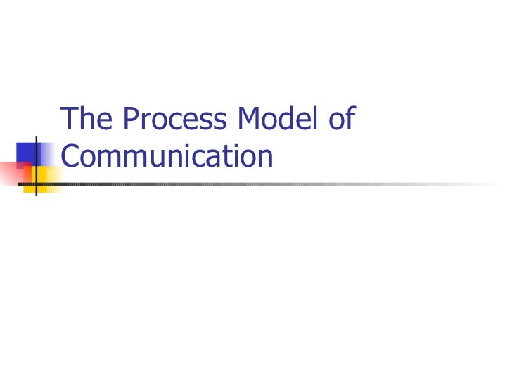 The process model of communication