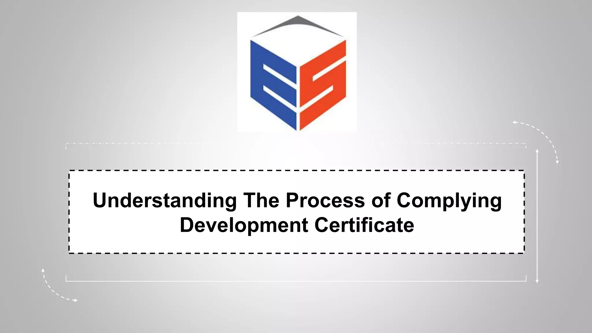 Understanding The Process of Complying Development Certificate PPT
