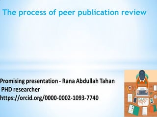 The process of peer publication review
 