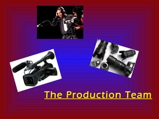 The Production Team 