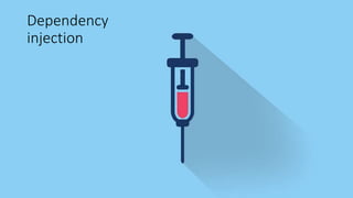 • Used to inject requirements into components, services etc
• Enables for a much better unit testing strategy
Dependency
injection
 