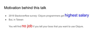 The productivity brought by Clojure