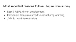 The productivity brought by Clojure