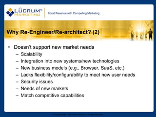 Reliability issues</li></ul>© Copyright 2009 – The Lûcrum Group, Inc.  All Rights Reserved.<br />