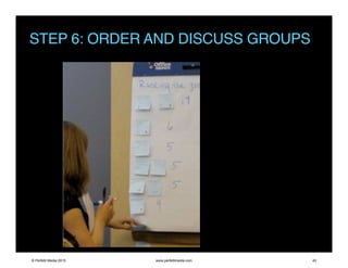 STEP 6: ORDER AND DISCUSS GROUPS
© Perfetti Media 2015 www.perfettimedia.com 43
 