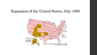 Expansion of the United States, July 1890 
 