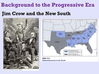 Background to the Progressive Era
Jim Crow and the New South
 