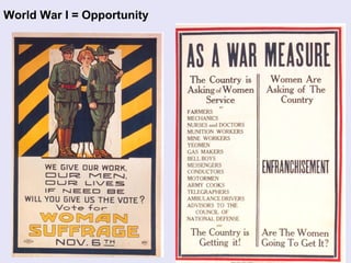 World War I = Opportunity
 