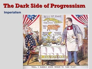 The Dark Side of Progressism
Imperialism
 