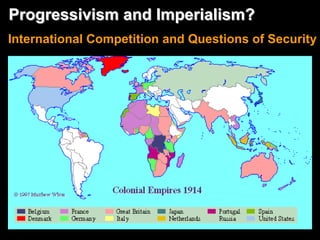 Progressivism and Imperialism?
International Competition and Questions of Security
 
