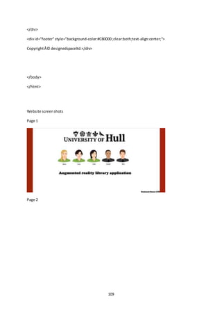 109
</div>
<divid="footer"style="background-color:#C80000 ;clear:both;text-align:center;">
CopyrightÂ© designedspaceltd.</div>
</body>
</html>
Website screenshots
Page 1
Page 2
 
