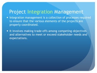 Project Integration Management Overview 
Close Project or Phase 
Perform Integrated Change Control 
Monitor and Control Pr...