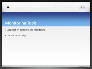 Monitoring Tools 
 Application performance monitoring 
 Server monitoring 
CONTINOVE Copyright © 2015 
 
