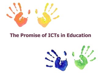 The Promise of ICTs in Education 
