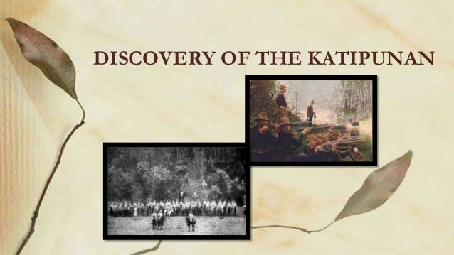 the discovery of the katipunan Founded by filipino patriots andrés bonifacio, teodoro plata, ladislao diwa and others, initially, the katipunan was a secret organization until its discovery in. the discovery of the katipunan Founded by filipino patriots andrés bonifacio, teodoro plata, ladislao diwa and others, initially, the katipunan was a secret organization until its discovery in.