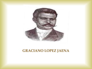 GRACIANO LOPEZ JAENA
 
