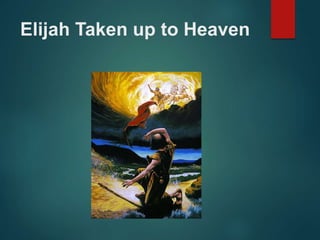 Elijah Taken up to Heaven
 