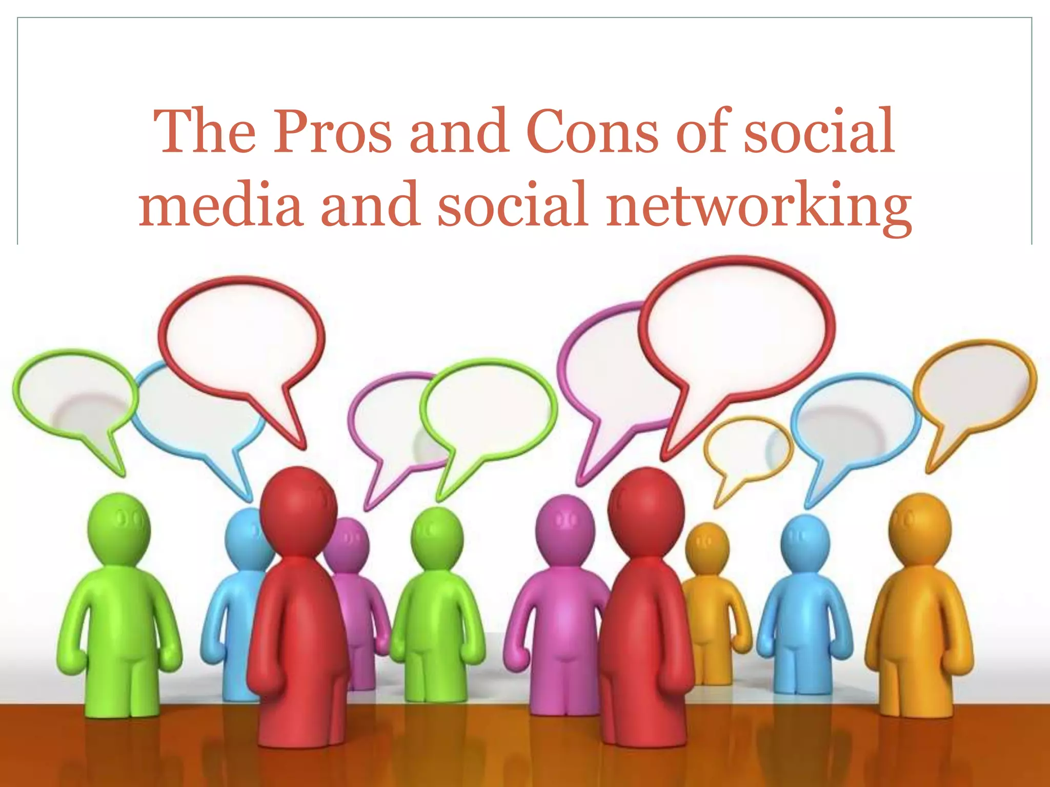 The pros and cons of social media | PPTX
