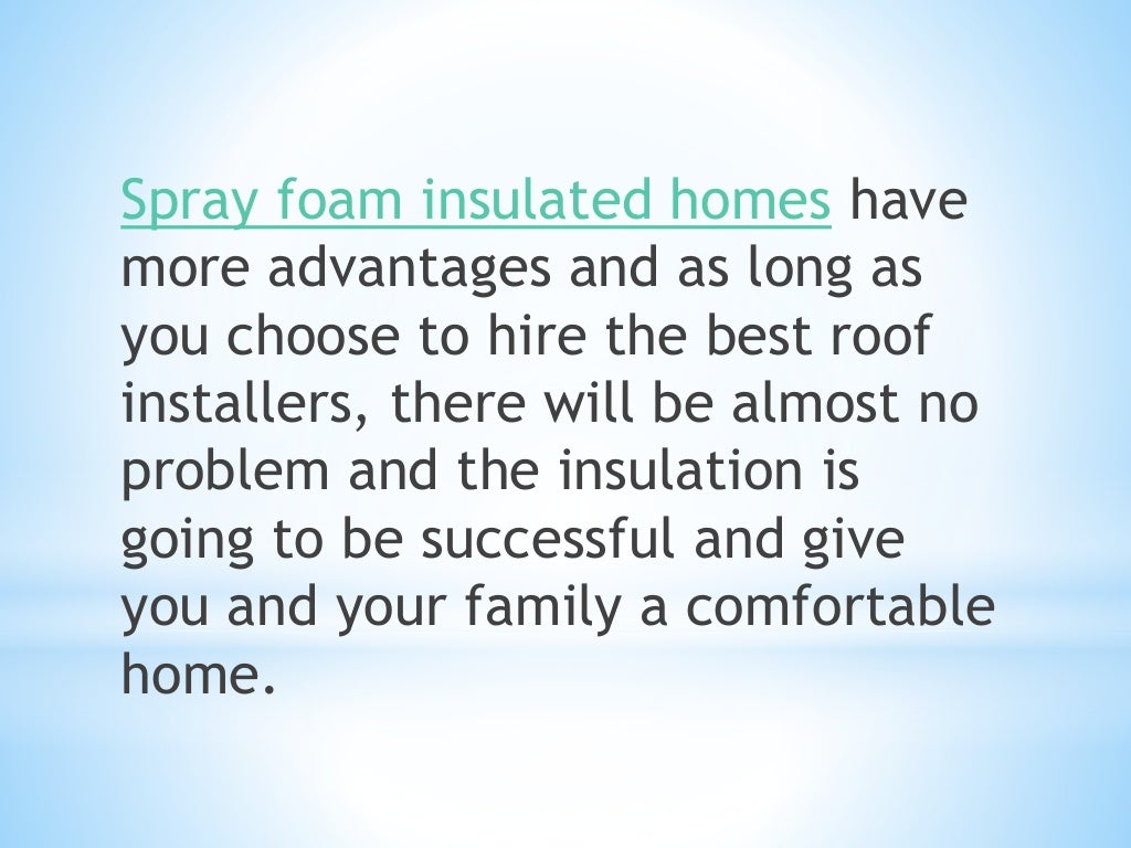 The pros and cons of spray foam insulation