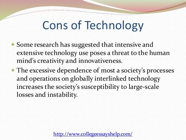 Need Help With Assignment Cons Of Technology How To Write An Essay Proposal also Learning English Essay Writing The Pros And Cons Of Technology On Todays Society Thesis For A Narrative Essay