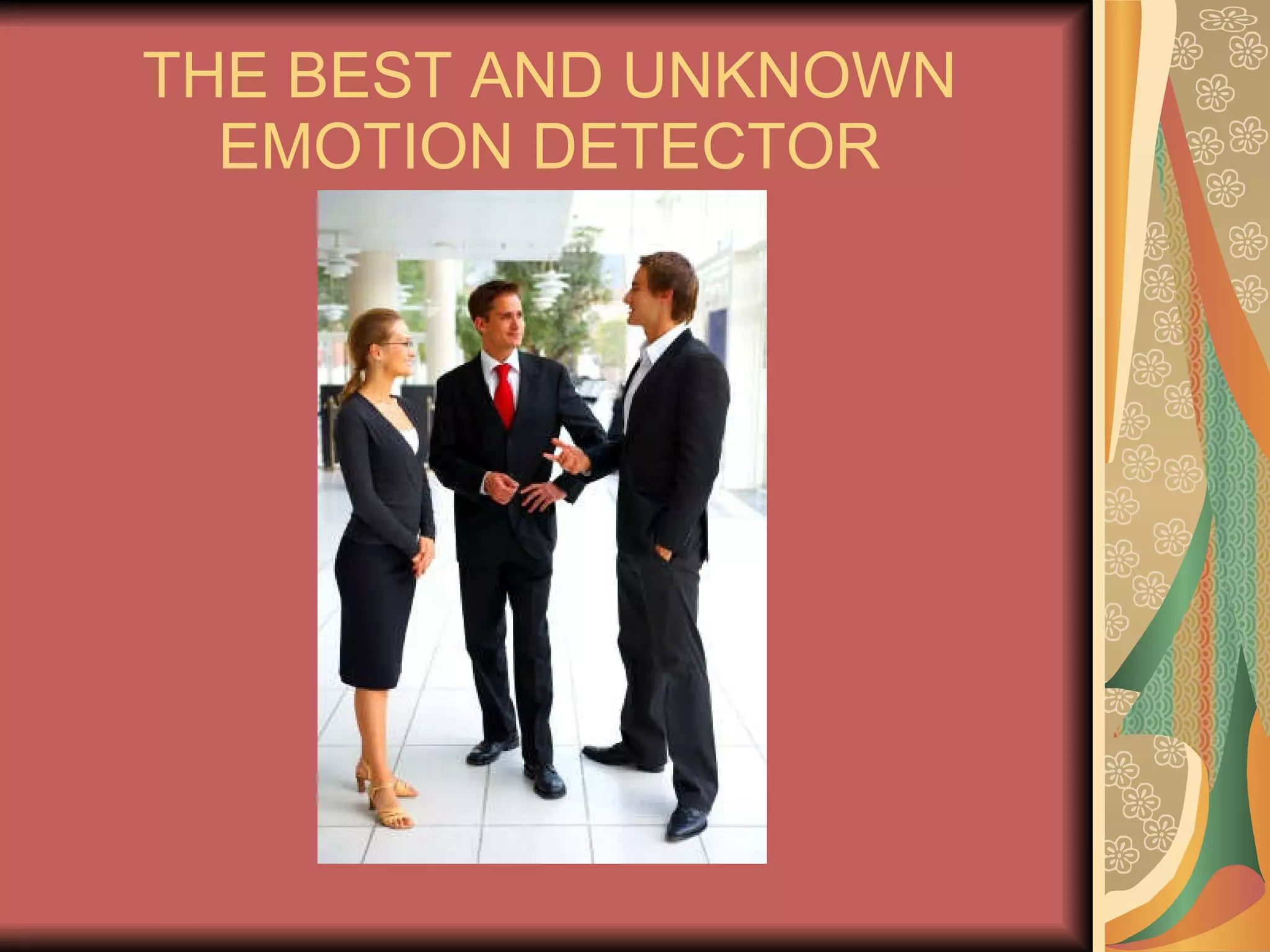 THE BEST AND UNKNOWN EMOTION DETECTOR 