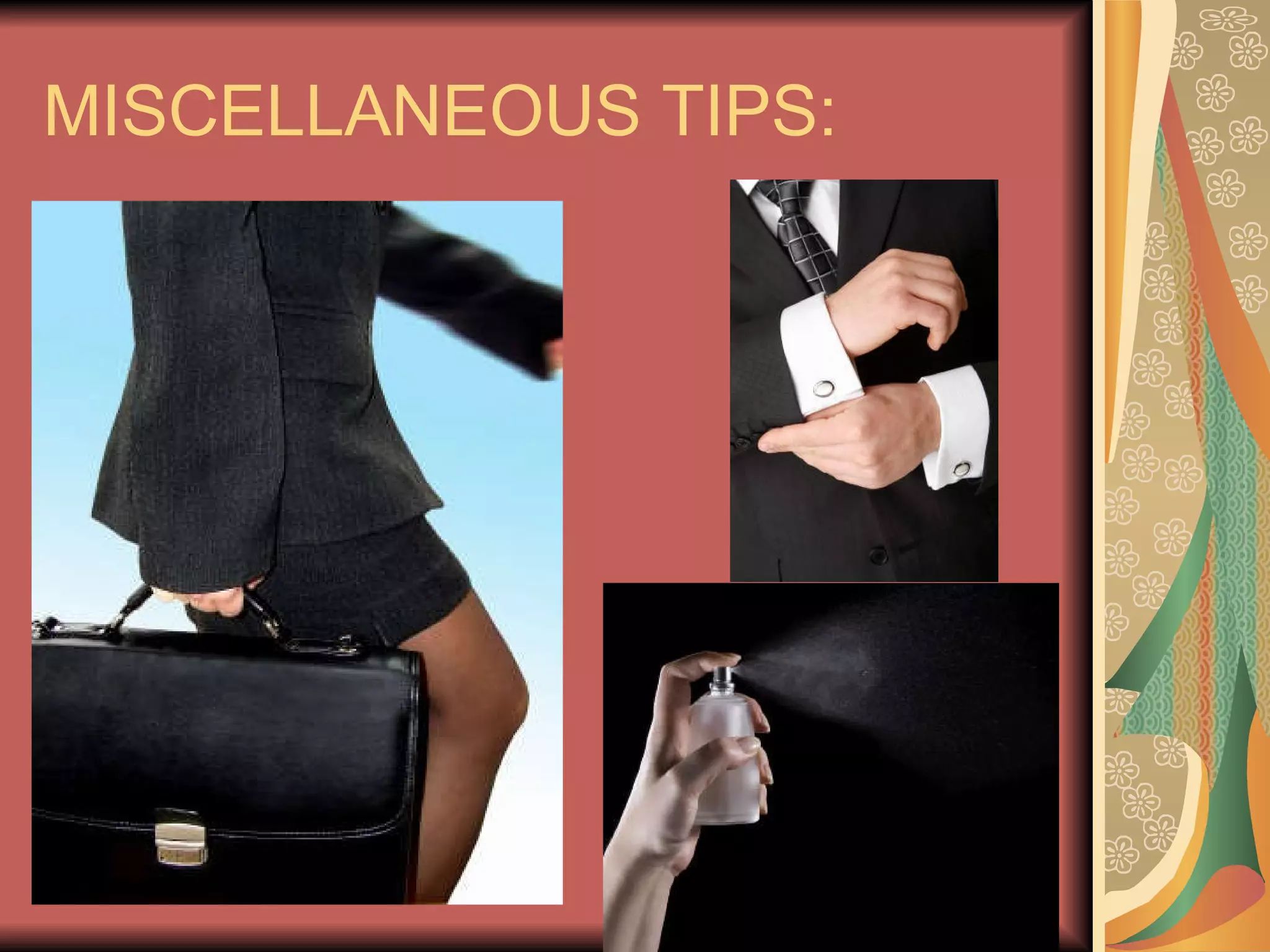 MISCELLANEOUS TIPS: 