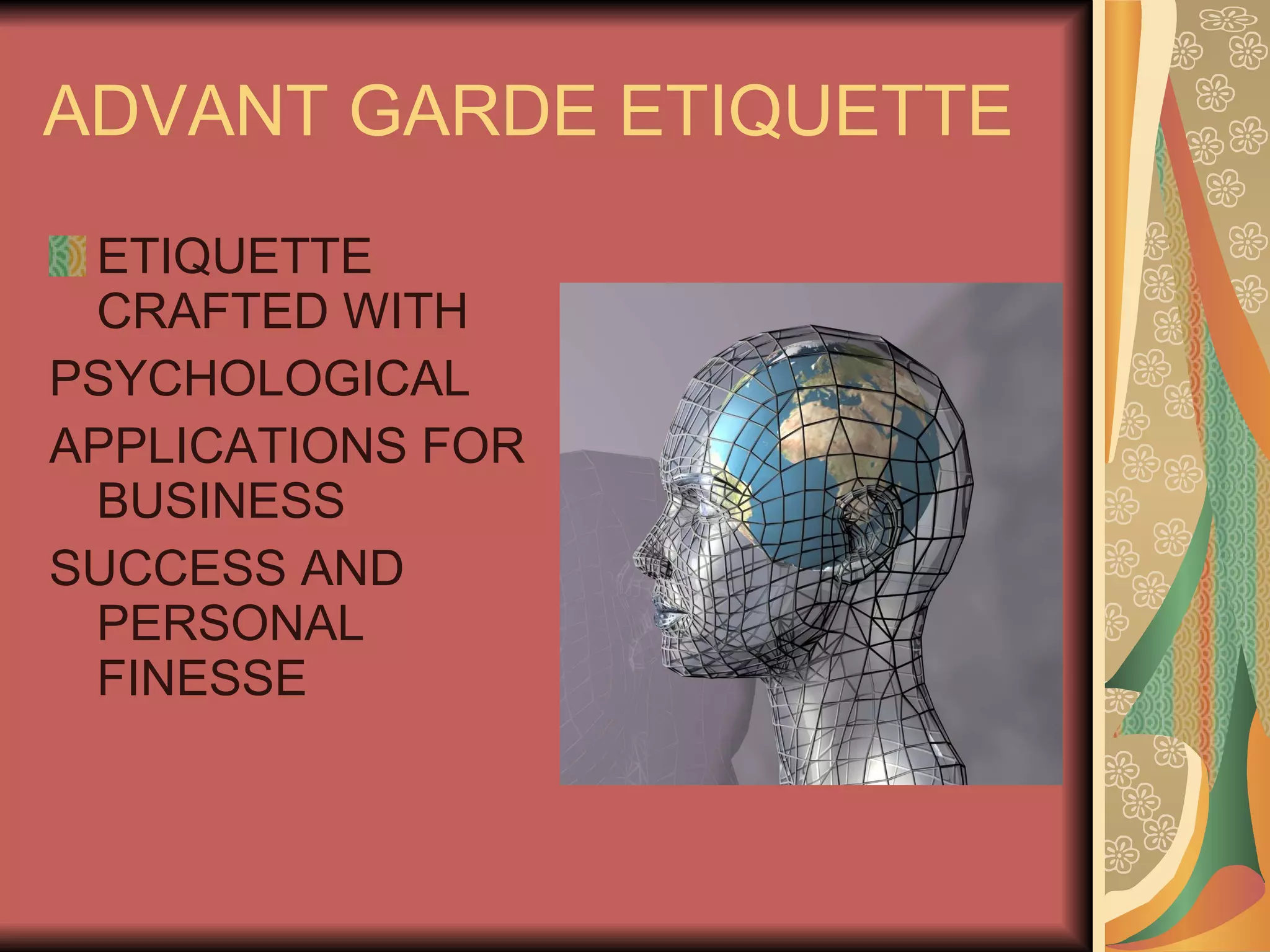 ADVANT GARDE ETIQUETTE ETIQUETTE CRAFTED WITH PSYCHOLOGICAL APPLICATIONS FOR BUSINESS SUCCESS AND PERSONAL FINESSE 