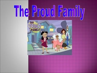 The Proud Family  