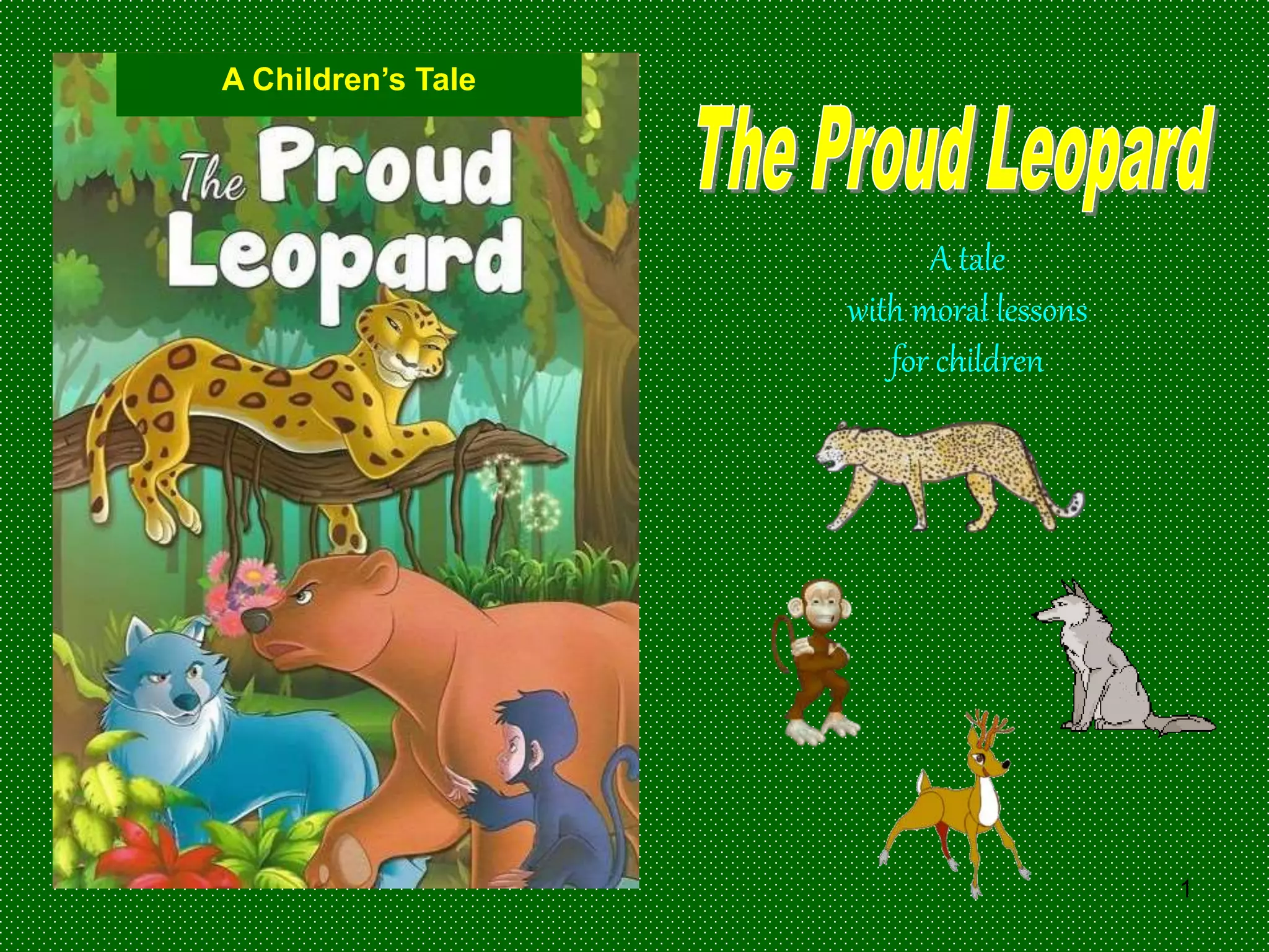 Lessons From Leopard The Proud Leopard - A Tale with Moral Lessons for Children | PPT