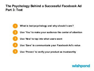 The Psychology Behind a Successful Facebook Ad
Part 3: Text

1

What is text psychology and why should I care?

2

Use ‘Yo...