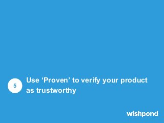 Use ‘Proven’ to verify your product as trustworthy
The word ‘proven’ is heavy with meaning. We recognize it as a valuation...
