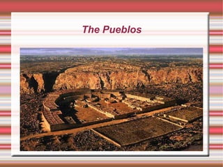 The Pueblos 