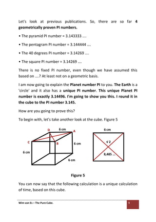Wim van Es – The Pure Cube. 10
Figure 5 shows that the diagonals of a square face are 8.485 … (6 x
√2). Now key in on your...