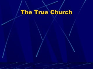 The True Church

bt

4

 