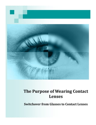 The Purpose of Wearing Contact
           Lenses
Switchover from Glasses to Contact Lenses
 