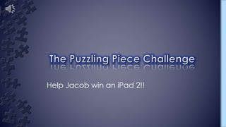 The Puzzling Piece Challenge