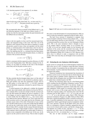 6 M. Del Santo et al.
1.26. Inserting equation (3) into equation (2), we obtain
tmin =
C3
π
21/2
M
Mmb
1/2
3
4πGρ
(4)
≈ 1.4 × 104 C
2
3
M
MCh
1/2
ϵ1/2
d,
where for the mass of the minor body Mmb we have used Mmb =
2Macc ≈ 7 × 1023
ϵ−1
. The peak accretion rate is given by:
˙Mp =
Mmb
3tmin
. (5)
We can empirically obtain an estimate of the fallback time tmin by
the following argument: if the light curve follows exactly a t−5/3
decline law, then the total energy emitted, the peak luminosity and
the fallback time are related by
tmin =
2E
3Lp
≈ 68d, (6)
where in the last equality we have used the measured peak lumi-
nosity and integrated energy of the event. Note that a ﬁt of the
lightcurve with a function of the form shown in equation (1) would
not provide a good ﬁt (since it does not reproduce well the initial
plateau, as mentioned above) but would return a best ﬁt value for
tmin in the range of 70 days, consistent with the simple estimate
above. By imposing that the tmin estimated from the observations
matches the one derived from tidal disruption theory, we obtain an
estimate of the accretion efﬁciency
ϵ ≈ 3.5 × 10−4 MCh
M
, (7)
which is consistent with the expected accretion efﬁciency of a WD
close to the Chandrasekhar limit. With these estimate for the ef-
ﬁciency, we can obtain an estimate for the mass of the disrupted
minor body and for the peak accretion rate as
Mmb ≈ 1.9 × 1027 M
MCh
g, (8)
˙Mp ≈ 3 × 1020 M
MCh
g/s. (9)
We thus conclude that the disrupted object mass is of the order of
a third Earth mass, which is in the terrestrial-icy planetary regime.
With such numbers, the inner disc temperature at peak, close to
the WD surface, is of the order of kTin ≈ 0.04 keV, consistent
with the blackbody temperature estimated by spectral ﬁtting (see
Section 3.2).
A critical question to be addressed is whether the disrupted
material, that would initially orbit relatively far from the WD sur-
face, would be able to accrete fast enough so that the accretion rate
on to the WD matches the fallback rate given in equation (1). For
this to happen, we need to require that the viscous time in the disc
is much smaller than the fallback time tmin. Two recent studies
have addressed this question. Metzger et al. (2012) argue that most
of the accretion occurs at a late stage after the disc formation, and
estimate viscous times of the order of thousands of years. In this
case, the WD would accrete at a rate much smaller than the fallback
rate and the disc would shine mostly in the infrared. Conversely,
Bear & Soker (2013) conclude that the energy liberated during the
formation of the disc is high enough to lead to a rapid accretion
of the material, which would lead to an initial spike of intense ac-
cretion at rates comparable to the fallback rate. In this case, we do
expect to see the system to emit in X-rays. Thus in order to explain
Figure 5. XRT light curve ﬁt with the model described in Eq. (1)
this source as the tidal disruption of a terrestrial planet by a WD, we
need to invoke the mechanism suggested by Bear & Soker (2013).
The hard X-ray emission is interpreted to originate from
inverse-Compton scattering of lower energy photons (kTin ≃ 0.09
keV) by high energy electrons in a hot corona (kTe ≃ 12 keV; Tab.
1) forming around the accretion ﬂow (see also Nikołajuk & Walter
2013). This is the same mechanism which is thought to occur
in all compact objects accreting matter via an accretion disc.
In TDE, we do not have detailed models for the formation and
evolution of the corona and the associated time-scales. On the
other hand, hard X-ray emission is not uncommon in TDE candi-
dates (Nikołajuk & Walter 2013; Cenko et al. 2012; Burrows et al.
2011), but it is difﬁcult to make a comparison with our IGR
J17361–4441 event since they are all thought to have occurred on a
SMBH.
4.3 Estimating the rate of planetary tidal disruption
In this section we estimate the rate of tidal disruption of planets by
WD in the core of a GC. It should be noted that these estimates
rely on a number of assumptions that are either poorly constrained
observationally or poorly understood theoretically, so they should
be treated with caution.
Numerical simulations have demonstrated that dissolution of
planetary systems occurs on timescales that are shorter than the age
of a typical open or globular clusters (Spurzem et al. 2008). We
thus expect that the disruption does not follow from the deﬂection
of a planet that is initially bound to the WD.
However the interacting object may be a free-ﬂoating planet
(FFP), resulting from the dissolution of planetary systems. The re-
tention of a population of FFP in GC is not obvious. Simple esti-
mates based on equipartition arguments would imply that a plan-
etary population would acquire an extremely large velocity dis-
persion, well in excess of the escape speed from the cluster, and
would thus evaporate within a few relaxation times (note that the
relaxation time for NGC 6388 is ≈ 5.2 × 107
yrs at the core and
≈ 8 × 108
yrs at the half-mass radius; Harris 1996). However,
numerical simulations (Fregeau et al. 2002; Hurlay & Shara 2002)
show that a signiﬁcant population of FFP is retained in relaxed sys-
tems. A possible explanation for this behaviour is due to a lack of
equipartition. Indeed, again through numerical simulations includ-
ing a mass spectrum, Trenti & van der Marel (2013) have shown
that, as a consequence of Spitzer instability, equipartition does not
occur even for relaxed stellar systems, and that the velocity disper-
sion depends very weakly on mass, such that σ ∝ m−0.08
. In our
particular case, with a mass of a third Earth mass and an average
stellar mass of 0.1M⊙, we estimate that σpl ≈ 2.5σstar.
The rate of tidal encounters can be simply evaluated
c⃝ 2014 RAS, MNRAS 000, 1–9
 