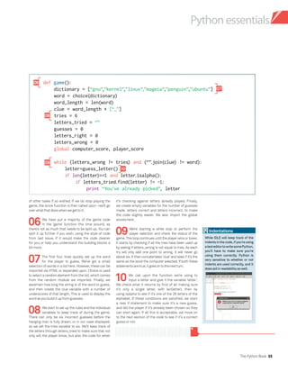 The Python Book 37
Python essentials
def guess_letter():
print
letter = raw_input(“Take a guess at our mystery word:”)
let...