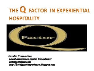 Osvaldo Torres Cruz 
Guest Experience Design Consultancy 
hotelps@gmail.com 
http://hotelguestexperience.blogspot.com 
 