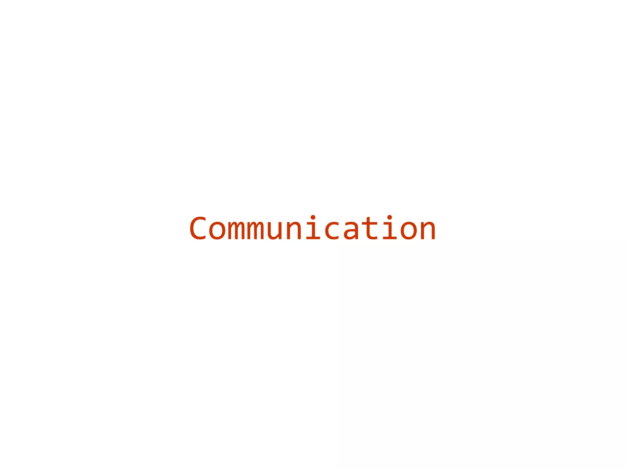 Communication
 