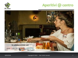 Aperitivi @ centro

In collaborazione con

18/02/2014

Copyright © 2013 - Tutti i diritti riservati.

10

 