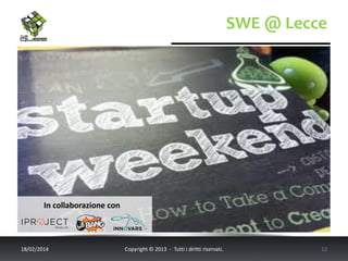 SWE @ Lecce

In collaborazione con

18/02/2014

Copyright © 2013 - Tutti i diritti riservati.

12

 