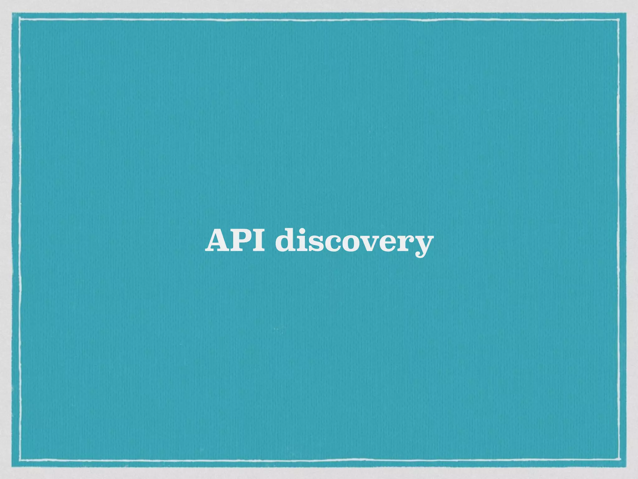 API discovery
 