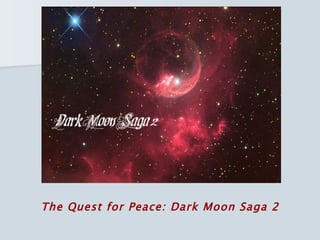 The Quest for Peace: Dark Moon Saga 2 